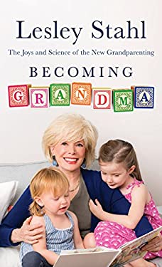 Becoming Grandma : The Joys and Science of the New Grandparenting