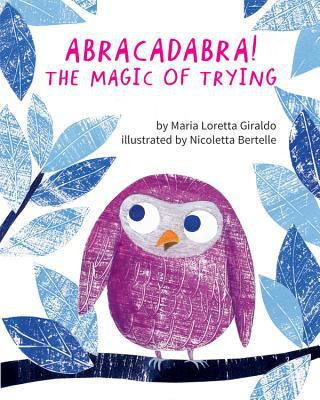 Abracadabra! : The Magic of Trying