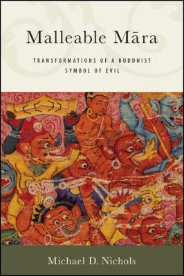 Malleable Mara : Transformations of a Buddhist Symbol of Evil
