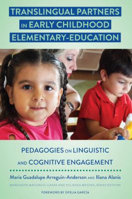 Translingual Partners in Early Childhood Elementary-Education : Pedagogies on Linguistic and Cognitive Engagement