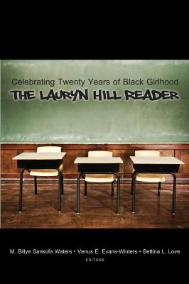 Celebrating Twenty Years of Black Girlhood : The Lauryn Hill Reader