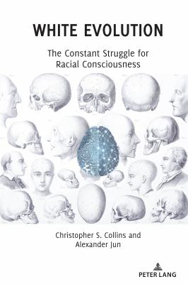 White Evolution : The Constant Struggle for Racial Consciousness