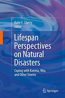 Lifespan Perspectives on Natural Disasters : Coping with Katrina, Rita, and Other Storms