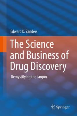 The Science and Business of Drug Discovery : Demystifying the Jargon