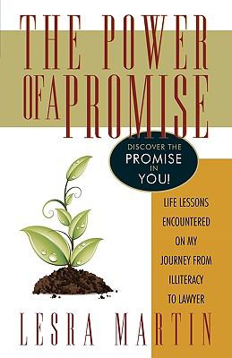 The Power of a Promise : Life Lessons Encountered on my Journey from Illiteracy to a Lawyer