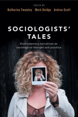 Sociologists' Tales : Contemporary Narratives on Sociological Thought and Practice