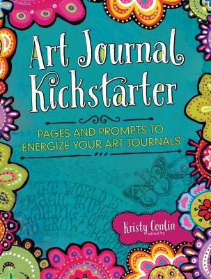 Art Journal Kickstarter : Pages and Prompts to Energize Your Art Journals