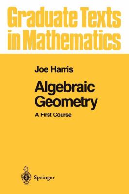 Algebraic Geometry : A First Course