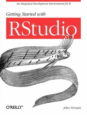 Getting Started with RStudio : An Integrated Development Environment for R