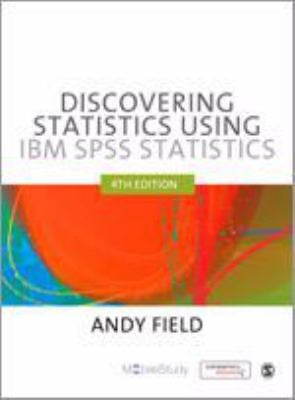 Discovering Statistics using IBM SPSS Statistics