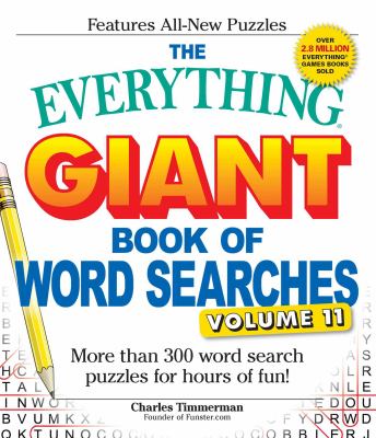 The Everything Giant Book of Word Searches, Volume 11 : More Than 300 Word Search Puzzles for Hours of Fun!