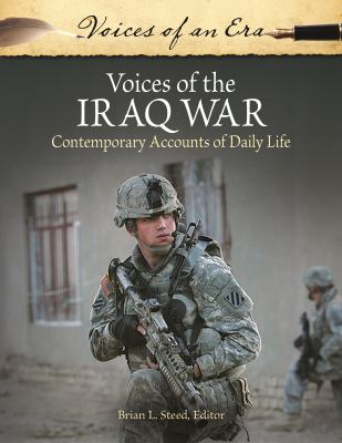 Voices of the Iraq War : Contemporary Accounts of Daily Life