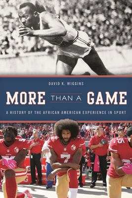 More Than a Game : A History of the African American Experience in Sport