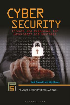 Cyber Security : Threats and Responses for Government and Business