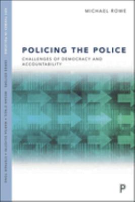Policing the Police : Challenges of Democracy and Accountability