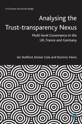 Analysing the Trust-Transparency Nexus : Multi-Level Governance in the UK, France and Germany