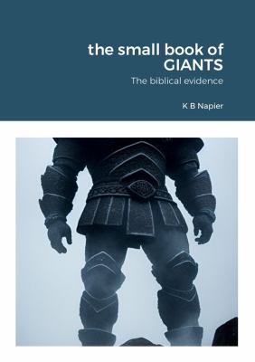 The Small Book of GIANTS : The Biblical Evidence