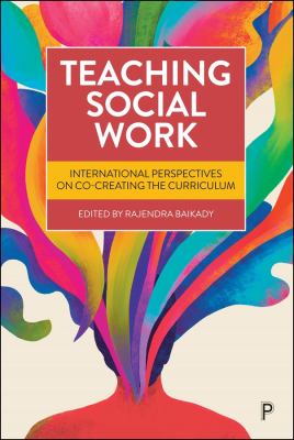 Teaching Social Work : International Perspectives on Co-Creating the Curriculum