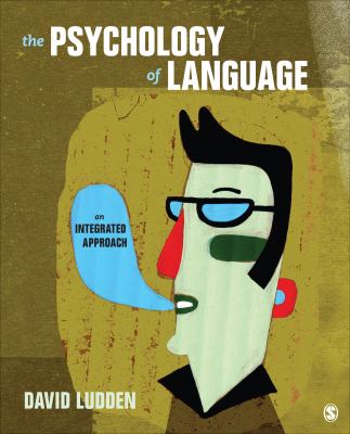 The Psychology of Language : An Integrated Approach