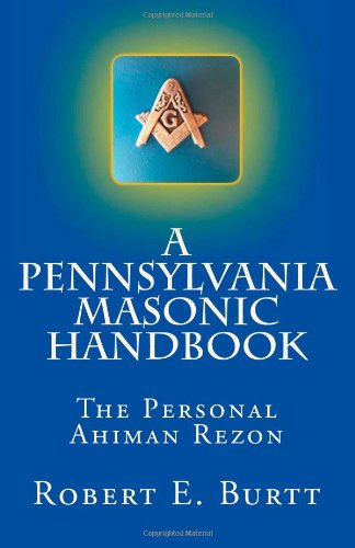 A Pennsylvania Masonic Handbook : The Personal Ahiman Rezon