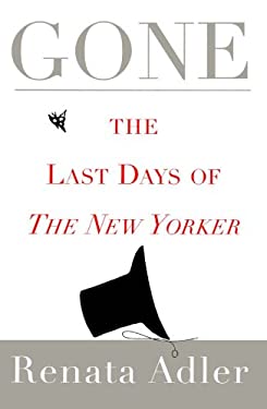 Gone : The Last Days of the New Yorker