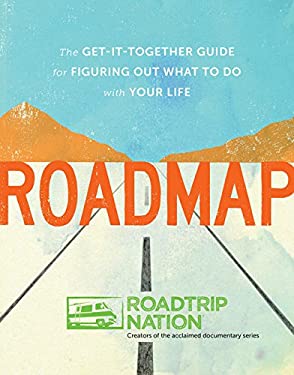 Roadmap : The Get-It-Together Guide for Figuring Out What to Do with Your Life (Book for Figuring Shit Out, Gift for Teens)