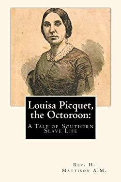 Louisa Picquet, the Octoroon : A Tale of Southern Slave Life