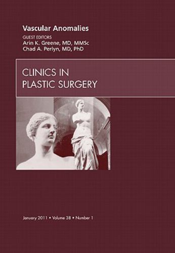 Vascular Anomalies, an Issue of Clinics in Plastic Surgery
