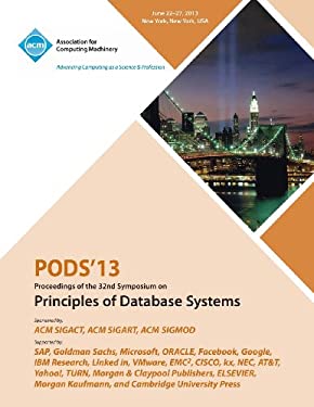 PODS'13 : Proceedings of the 32nd Symposium on Principles of Database Systems