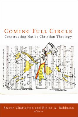 Coming Full Circle : Constructing Native Christian Theology