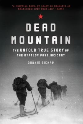 Dead Mountain : The Untold True Story of the Dyatlov Pass Incident