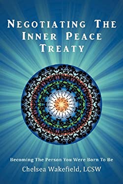 Negotiating the Inner Peace Treaty : Becoming the Person You Were Born to Be
