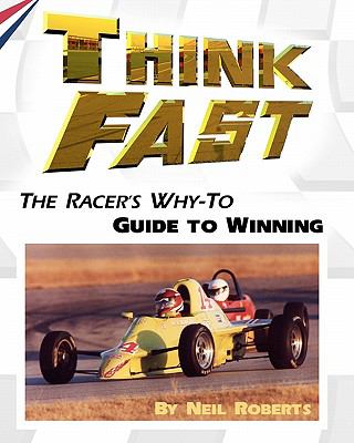 Think Fast : The Racer's Why-To Guide to Winning