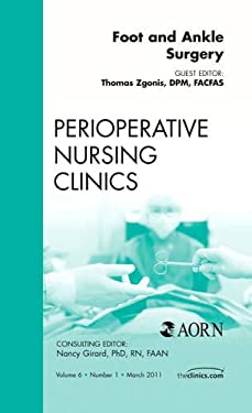 Foot and Ankle Surgery, an Issue of Perioperative Nursing Clinics