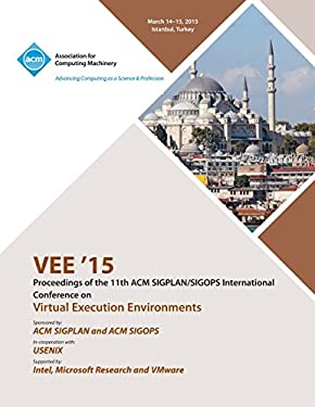 VEE' 15 : Proceedings of the 11th ACM SIGPLAN/SIGOPS International Conference on Virtual Execution Environments