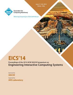 EICS'14  : Proceedings of the 2014 ACM Sigchi Symposium on Engineering Interactive Computing Systems
