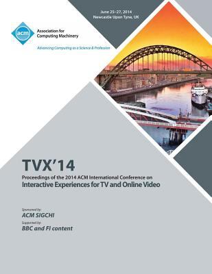 TVX'14 : Interactive Experiences for Television and Online Video