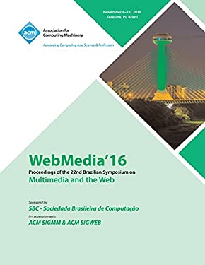 WebMedia'16 : Proceedings of the 22nd Brazilian Symposium on Multimedia and the Web