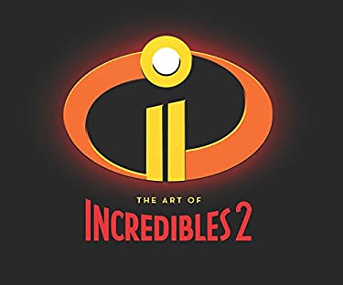 The Art of Incredibles 2 : (Pixar Fan Animation Book, Pixar's Incredibles 2 Concept Art Book)