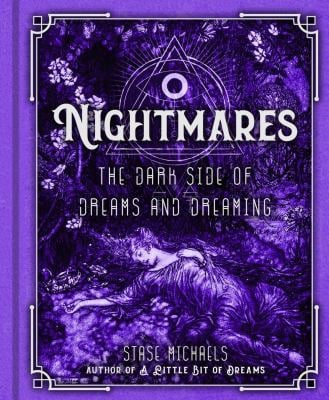 Nightmares : The Dark Side of Dreams and Dreaming