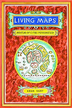 Living Maps : An Atlas of Cities Personified (Educational Books, Books about Geography)