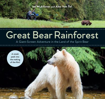 Great Bear Rainforest : A Giant-Screen Adventure in the Land of the Spirit Bear