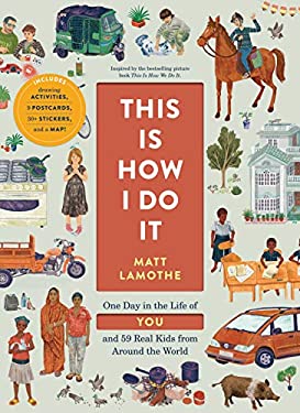 This Is How I Do It : One Day in the Life of You and 59 Real Kids from Around the World