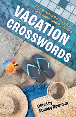Vacation Crosswords : 50+ Puzzles Perfect for Plane Rides and Poolsides