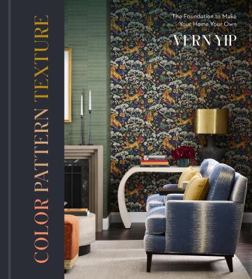 Color Pattern Texture : The Foundation to Make Your Home Your Own