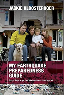 My Earthquake Preparedness Guide : Simple Steps to Get You, Your Family and Your Pets Prepared