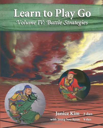 Learn to Play Go Volume 4 : Battle Strategies