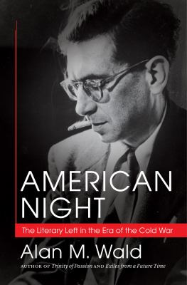 American Night : The Literary Left in the Era of the Cold War