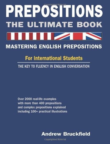 Prepositions: the Ultimate Book - Mastering English Prepositions