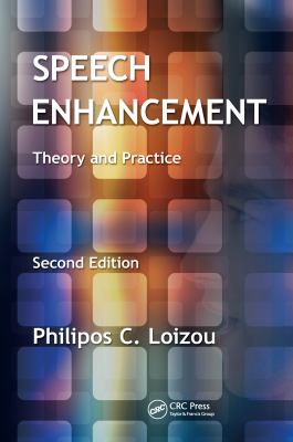 Speech Enhancement : Theory and Practice, Second Edition